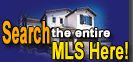 Search the Entire MLS today!!